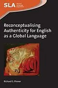 E-Book (pdf) Reconceptualising Authenticity for English as a Global Language von Richard S. Pinner