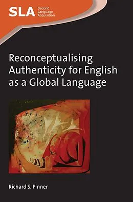 E-Book (epub) Reconceptualising Authenticity for English as a Global Language von Richard S. Pinner