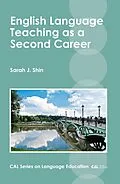 E-Book (epub) English Language Teaching as a Second Career von Sarah J. Shin