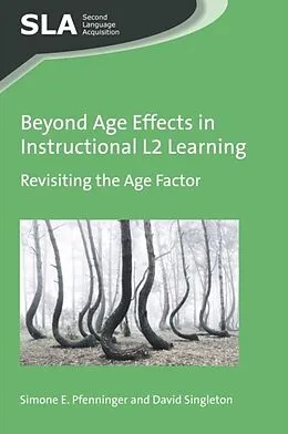 E-Book (pdf) Beyond Age Effects in Instructional L2 Learning von Simone E. Pfenninger, David Singleton