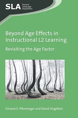 ePUB Beyond Age Effects in Instructional L2 Learning von Simone E. Pfenninger, David Singleton