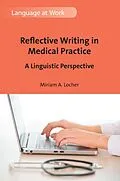 E-Book (epub) Reflective Writing in Medical Practice von Miriam A. Locher