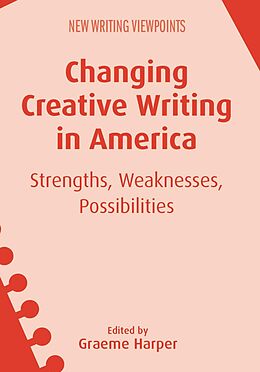 E-Book (epub) Changing Creative Writing in America von 