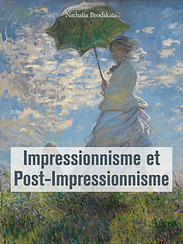 eBook (epub) Impressionnisme et Post-Impressionnisme de Nathalia Brodskaia