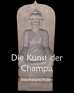 E-Book (epub) Die Kunst der Champa von Jean-François Hubert