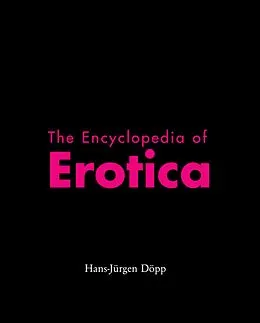 E-Book (epub) The Encyclopedia of Erotica von Hans-Jürgen Döpp