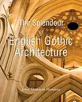 E-Book (epub) The Splendor of English Gothic Architecture von John Shannon Hendrix