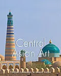 E-Book (epub) Central Asian Art von Vladimir Lukonin, Anatoly Ivanov