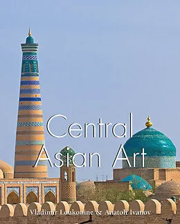 E-Book (epub) Central Asian Art von Vladimir Lukonin, Anatoly Ivanov