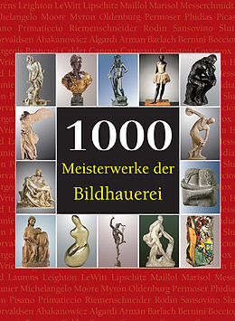 E-Book (epub) 1000 Meisterwerke der Bildhauerei von Joseph Manca, Patrick Bade, Sarah Costello
