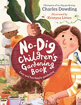 eBook (epub) The No-Dig Children's Gardening Book de Charles Dowding