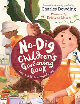 eBook (epub) The No-Dig Children's Gardening Book de Charles Dowding