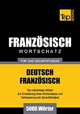 eBook (epub) Wortschatz Deutsch-Französisch für das Selbststudium - 5000 Wörter de Andrey Taranov