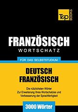 E-Book (epub) Wortschatz Deutsch-Französisch für das Selbststudium - 3000 Wörter von Andrey Taranov