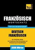 E-Book (epub) Wortschatz Deutsch-Französisch für das Selbststudium - 3000 Wörter von Andrey Taranov