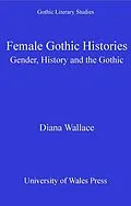 E-Book (epub) Female Gothic Histories von Diana Wallace