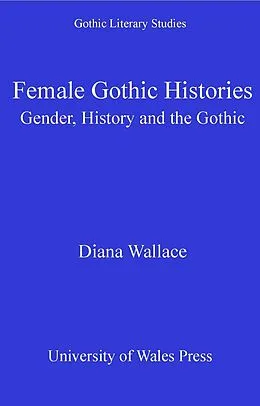 E-Book (epub) Female Gothic Histories von Diana Wallace
