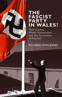 E-Book (pdf) The Fascist Party in Wales? von Richard Wyn Jones