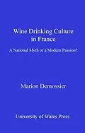 E-Book (epub) Wine Drinking Culture in France von Marion Demossier