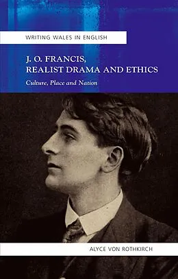 E-Book (epub) J.O. Francis, Realist Drama and Ethics von Alyce von Rothkirch