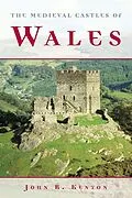 E-Book (epub) The Medieval Castles of Wales von John R. Kenyon