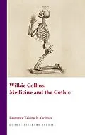 ePUB Wilkie Collins, Medicine and the Gothic von Laurence Talairach-Vielmas