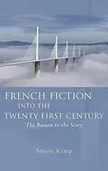 E-Book (epub) French Fiction into the Twenty-First Century von Simon Kemp
