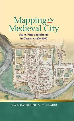 E-Book (epub) Mapping the Medieval City von Catherine A M Clarke
