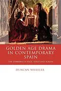 E-Book (epub) Golden Age Drama in Contemporary Spain von Duncan Wheeler