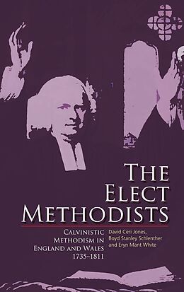 E-Book (epub) The Elect Methodists von David Ceri Jones, Eryn Mant White, Boyd Stanley Schlenther
