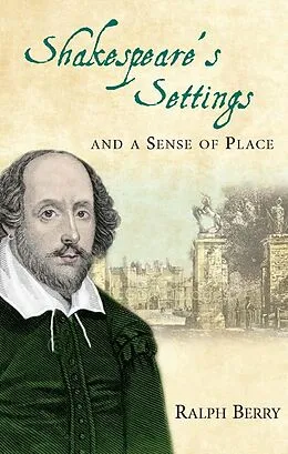 E-Book (pdf) Shakespeare's Settings and a Sense of Place von Ralph Berry