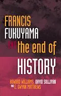 E-Book (epub) Francis Fukuyama and the End of History von Howard Williams, E Gwynn Matthews, David Sullivan