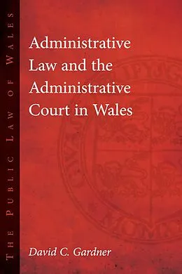 E-Book (epub) Administrative Law and The Administrative Court in Wales von David Gardner