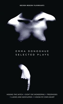 Couverture cartonnée Emma Donoghue: Selected Plays de Emma Donoghue