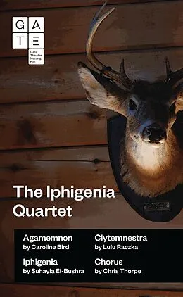 E-Book (epub) The Iphigenia Quartet von Caroline Bird, Lulu Raczka, Chris Thorpe