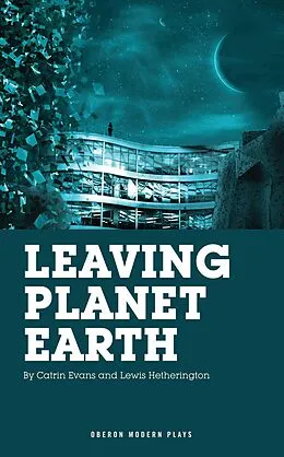 E-Book (epub) Leaving Planet Earth von Lewis Hetherington, Catrin Evans