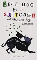 E-Book (epub) Dead Dog in a Suitcase (and Other Love Songs) von Carl Grose