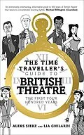 E-Book (epub) The Time Traveller's Guide to British Theatre von Aleks Sierz, Lia Ghilardi