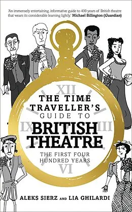 E-Book (epub) The Time Traveller's Guide to British Theatre von Aleks Sierz, Lia Ghilardi