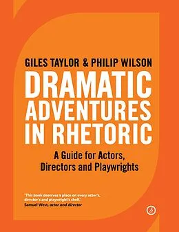 E-Book (epub) Dramatic Adventures in Rhetoric von Giles Taylor, Philip Wilson