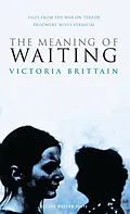 E-Book (epub) The Meaning of Waiting von Victoria Brittain