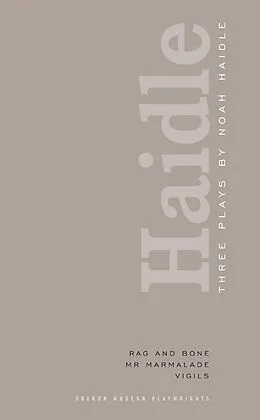 E-Book (epub) Noah Haidle: Three Plays von Noah Haidle