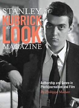 E-Book (epub) Stanley Kubrick at Look Magazine von Philippe D. Mather