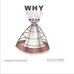 E-Book (pdf) Why Would Anyone Wear That? von Celia E. Stall-Meadows