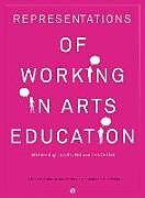Fester Einband Representations of Working in Arts Education von Narelle (Swinburne University of Technology) Lemon, Susanne Garvis, Christopher (Griffith University.) Klopper