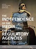 E-Book (epub) The Independence of the Media and its Regulatory Agencies von Wolfgang Schulz, Peggy Valcke, Kristina Irion