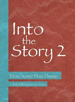 E-Book (epub) Into the Story 2 von Carole Miller, Juliana Saxton