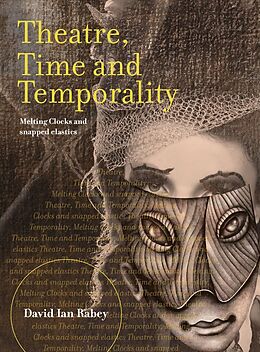 E-Book (epub) Theatre, Time and Temporality von David Ian Rabey