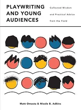 E-Book (epub) Playwriting and Young Audiences von Nicole Adkins, Matthew Omasta