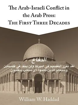 E-Book (epub) The Arab-Israeli Conflict in the Arab Press von William W. Haddad
